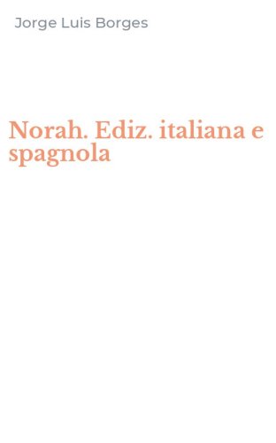 Norah. Ediz. italiana e spagnola
