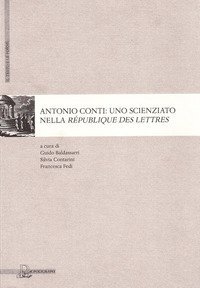 Antonio Conti. Uno scienziato nella R&eacute;publique des lettres