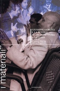 Giuseppe Samon&agrave; e la scuola di architettura a Venezia