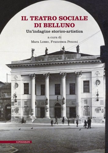 Il Teatro Sociale di Belluno. Un'indagine storico-artistica