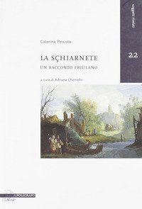 La S&ccedil;hiarnete. Un racconto friulano