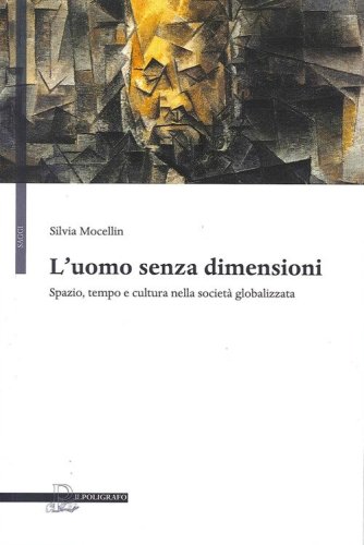 L'uomo senza dimensioni. Spazio, tempo e cultura nella societ&agrave; globalizzata