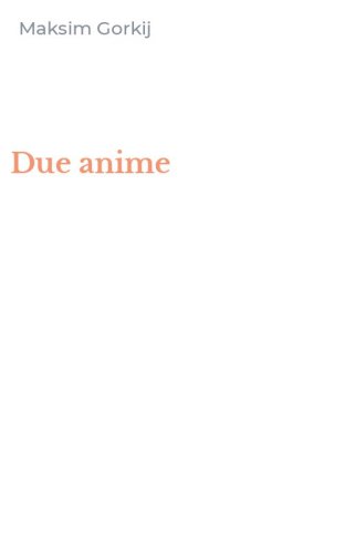 Due anime