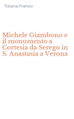 Michele Giambono e il monumento a Cortesia da Serego in S. Anastasia a Verona