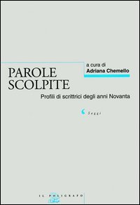 Parole scolpite. Profili di scrittrici degli anni Novanta