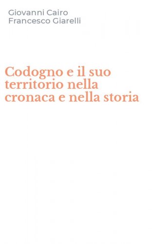 Codogno e il suo territorio nella cronaca e nella storia