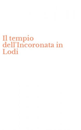 Il tempio dell'Incoronata in Lodi