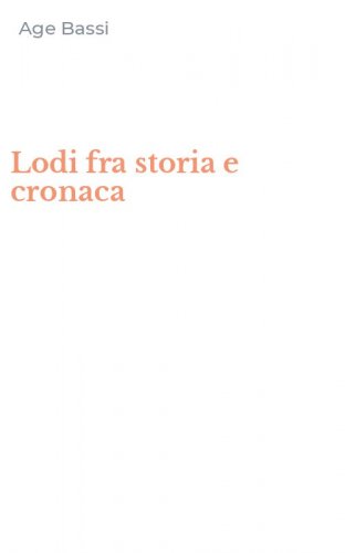 Lodi fra storia e cronaca
