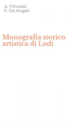 Monografia storico artistica di Lodi