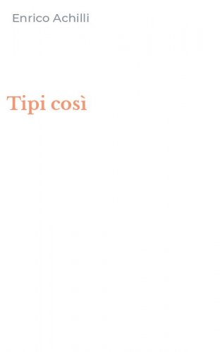 Tipi cos&igrave;