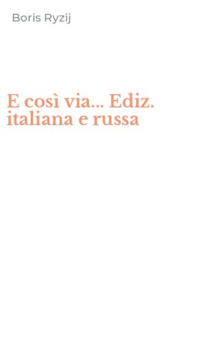 E cos&igrave; via... Ediz. italiana e russa