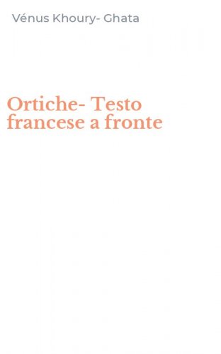 Ortiche- Testo francese a fronte