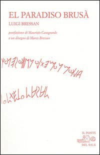 Paradiso Brus&agrave; (El). L'opera in dialetto