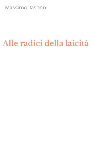 Alle radici della laicit&agrave;