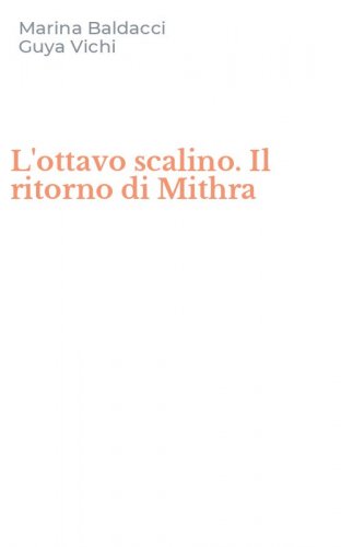 L'ottavo scalino. Il ritorno di Mithra
