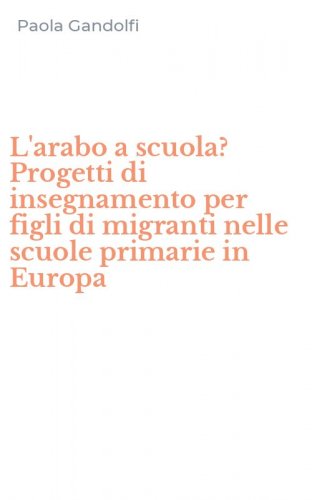 L'arabo a scuola? Progetti di insegnamento per figli di migranti nelle scuole primarie in Europa