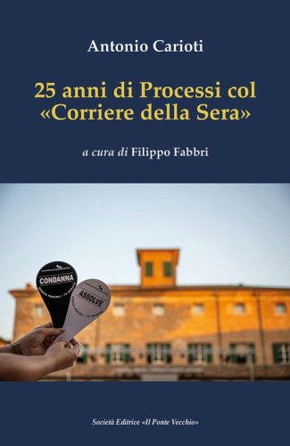 25 anni di Processi col &laquo;Corriere della Sera&raquo;