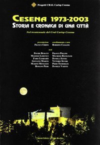 Cesena 1793-2003. Storia e cronaca di una citt&agrave;