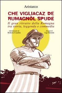 Che vigliacaz de rumagn&ocirc;l spud&eacute;
