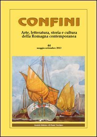 Confini. Arte, letteratura, storia e cultura della Romagna antica e contemporanea