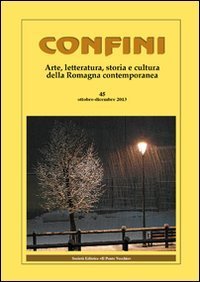 Confini. Arte, letteratura, storia e cultura della Romagna antica e contemporanea