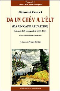 Da un ch&ecirc;v a l'&ecirc;lt. Antologia delle opere poetiche (1981-2010)