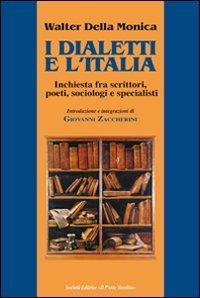 I dialetti e l'Italia, inchiesta fra scrittori, poeti, sociologi e specialisti