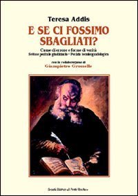 E se ci fossimo sbagliati? Cause di errore e forme di verit&agrave;. Settore peritale giudiziale. Perizia tecnico-grafologica