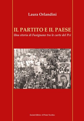 Il partito e il paese. Una storia di Fusignano tra le carte del Pci