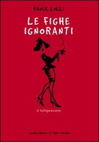 Le fighe ignoranti