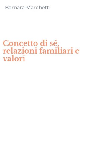 Concetto di s&eacute;, relazioni familiari e valori