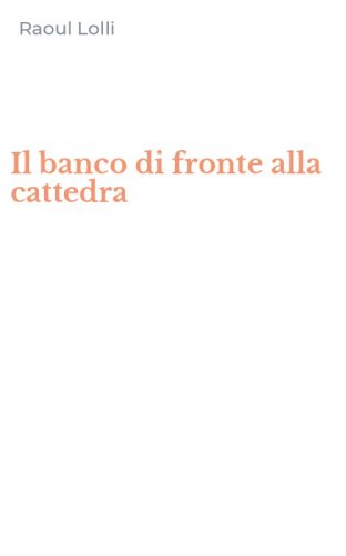 Il banco di fronte alla cattedra