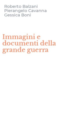 Immagini e documenti della grande guerra