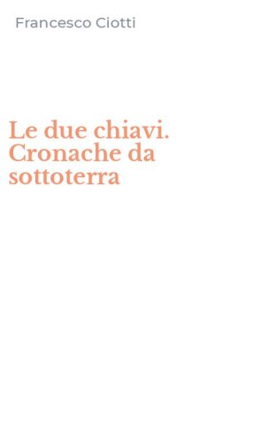 Le due chiavi. Cronache da sottoterra