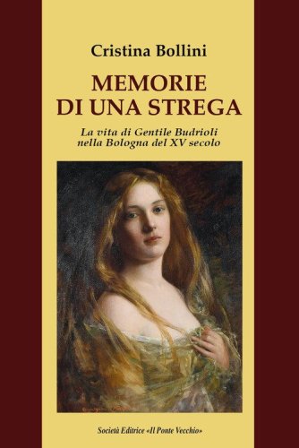 Memorie di una strega. La vita di Gentile Budrioli nella Bologna del XV secolo