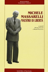 Michele Massarelli maestro di libert&agrave;
