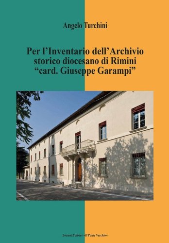 Per l'inventario dell'archivio storico diocesano di Rimini &laquo;card. Giuseppe Garampi&raquo;