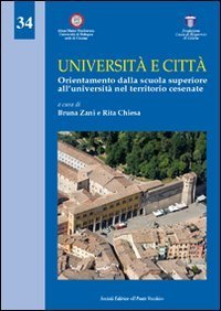 Universit&agrave; e citt&agrave;. Orientamento dalla Scuola superiore all'Universit&agrave; nel territorio cesenate