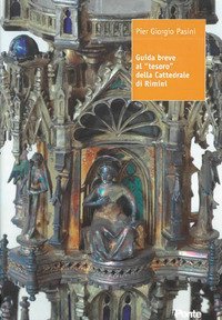 Guida breve al &laquo;tesoro&raquo; della Cattedrale di Rimini