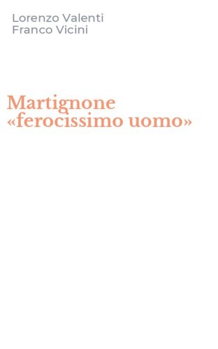 Martignone &laquo;ferocissimo uomo&raquo;