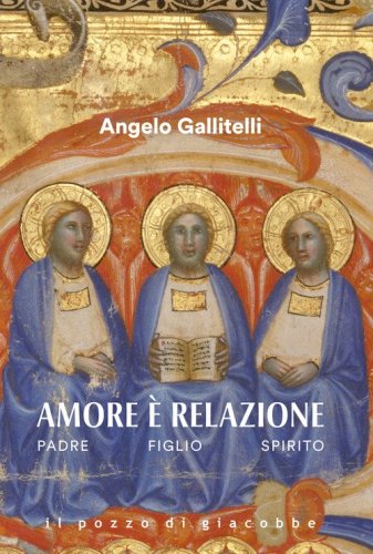 Amore &egrave; relazione. Padre Figlio Spirito