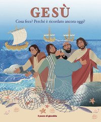 Ges&ugrave;. Cosa fece? Perch&eacute; &egrave; ricordato ancora oggi?