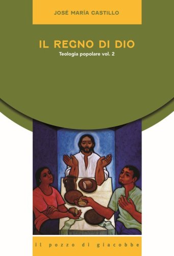 Il regno di Dio. Teologia popolare