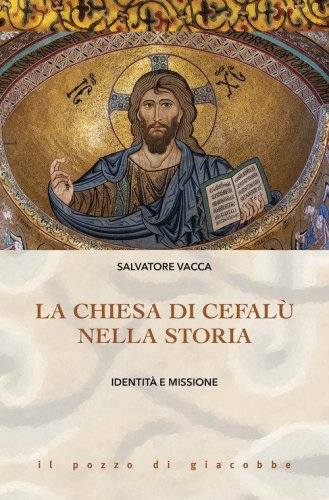 La Chiesa di Cefal&ugrave; nella storia. Identit&agrave; e missione