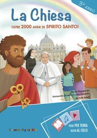 La Chiesa. Oltre 2000 anni di Spirito Santo! 3&deg; anno