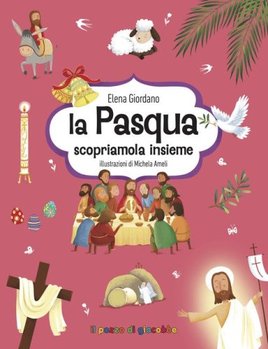 La Pasqua. Scopriamola insieme