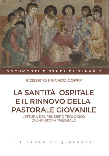 La santit&agrave; ospitale e il rinnovo della pastorale giovanile. Lettura del pensiero teologico di Christoph Theobald