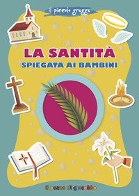 La santit&agrave; spiegata ai bambini. Il piccolo gregge