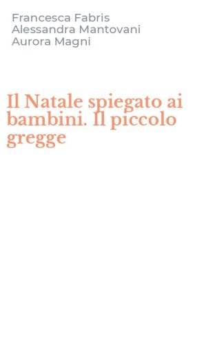 Il Natale spiegato ai bambini. Il piccolo gregge