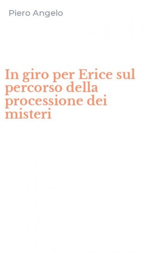 In giro per Erice sul percorso della processione dei misteri